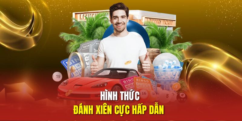 Hình thức đánh xiên cực hấp dẫn